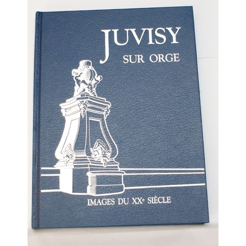 Juvisy-Sur-Orge - Images Du Xxe Sicle   de Juvisiens de Juvisy  Format Non Precis 