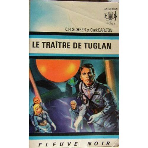 Le Traitre De Tuglan   de K.H. SCHEER & CLARK DARLTON  Format Poche 