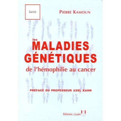 Les Maladies Gntiques - De L'hmophilie Au Cancer    Format Broch 