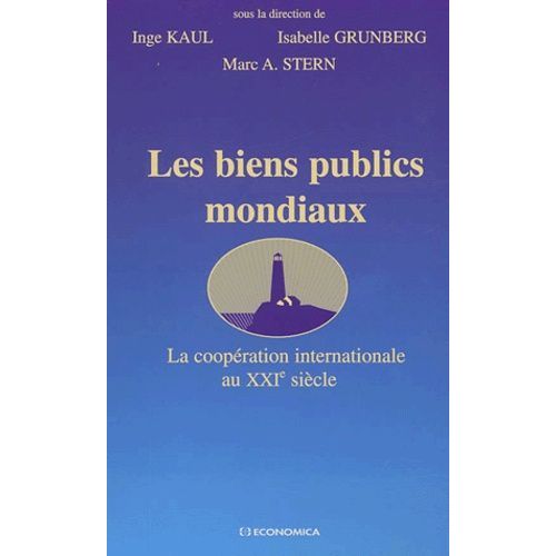 Les Biens Publics Mondiaux - La Coopration Internationale Au Xxime Sicle   de Collectif  Format Broch 