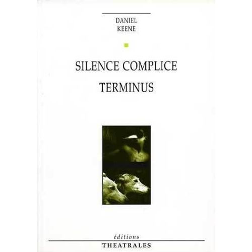 Silence Complice, Terminus   de Daniel Keene  Format Beau livre 