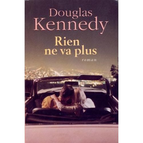 Rien Ne Va Plus   de douglas kennedy 