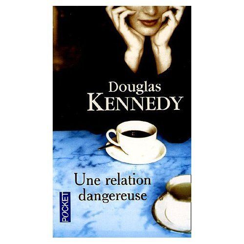 Une Relation Dangereuse   de douglas kennedy  Format Poche 