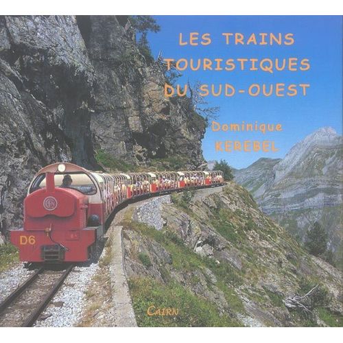 Les Trains Touristiques Du Sud-Ouest   de Dominique  Format Reli 