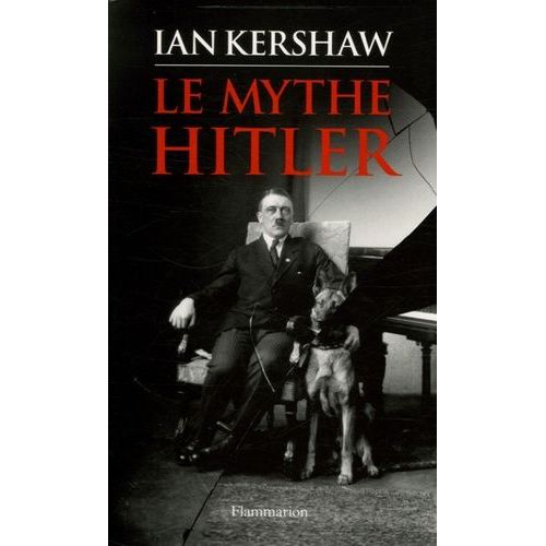 Le Mythe Hitler - Image Et Ralit Sous Le Iiie Reich   de Kershaw Ian  Format Broch 