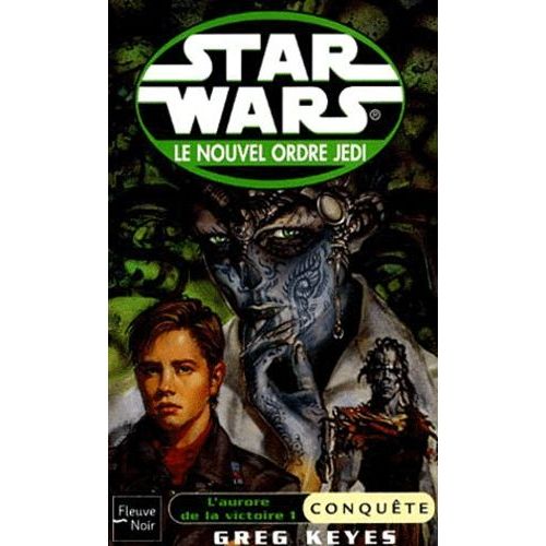 Star Wars, Le Nouvel Ordre Jedi Tome 5,1 - L'aurore De La Victoire - Tome 1, Conqute   de Keyes Greg  Format Poche 