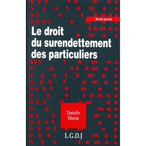 Le Droit Du Surendettement Des Particuliers   de danielle khayat  Format Broch 