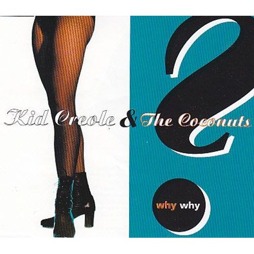 Why Why - Kid Creole & The Coconuts