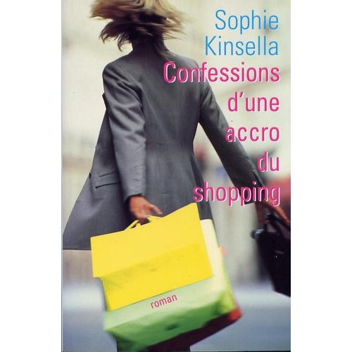 Confessions D'une Accro Du Shopping   de sophie kinsella 