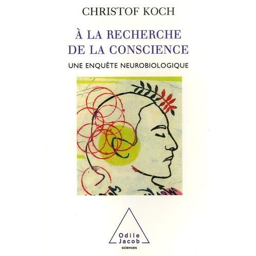 A La Recherche De La Conscience - Une Enqute Neurobiologique   de Kock Christof  Format Broch 