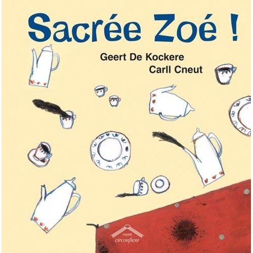 Sacree Zoe !   de Cneut Carll  Format Album 