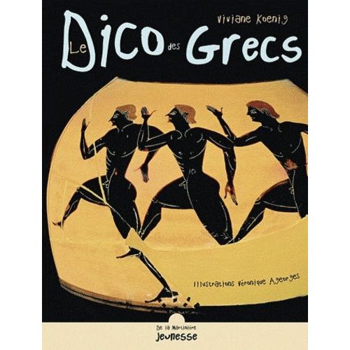Le Dico Des Grecs - La Vie  Athnes   de Koenig Viviane  Format Broch 