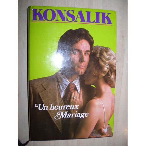 Un Heureux Mariage   de KONSALIK G. HEINZ