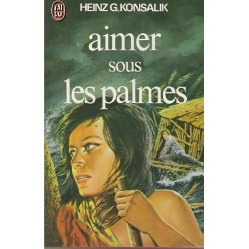 Aimer Sous Les Palmes   de Konsalik Heinz Gnter  Format Poche 