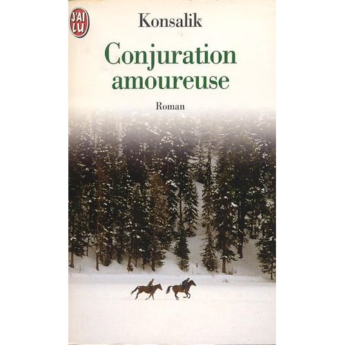 Conjuration Amoureuse   de KONSALIK HEINZ G.