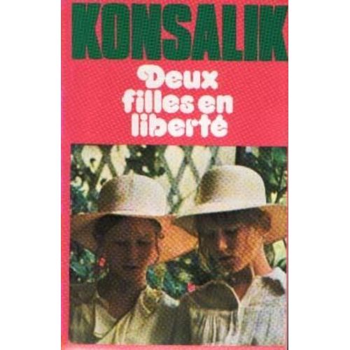 Deux Filles En Libert   de konsalik, heinz g 