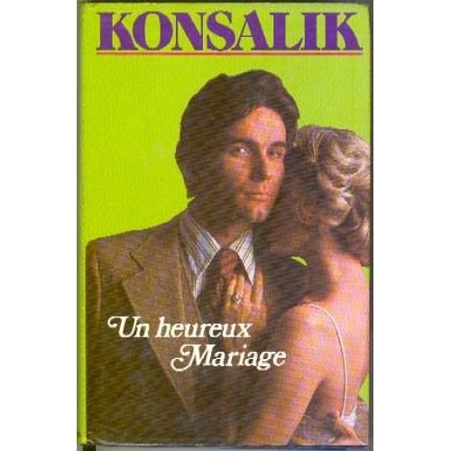 Un Heureux Mariage   de Konsalik, Heinz-G  Format Broch 