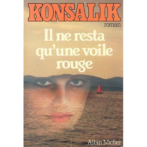 Il Ne Resta Qu'une Voile Rouge   de Konsalik, Heinz-G  Format Broch 