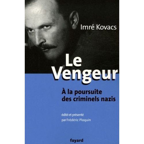 Le Vengeur - A La Poursuite Des Criminels Nazis   de Kovacs Imre  Format Broch 