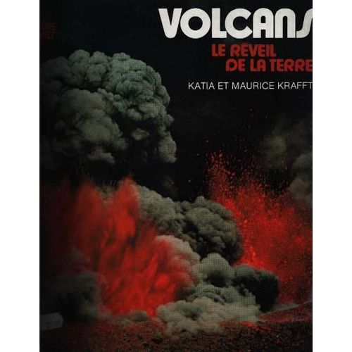 Volcans Le Reveil De La Terre   de KRAFT, MAURICE ET KATIA  Format Beau livre 