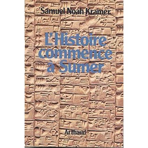 L'histoire Commence  Sumer   de samuelnoah kramer 