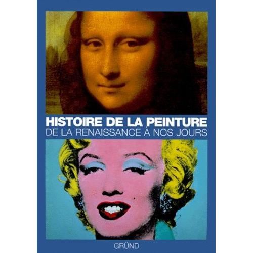 Histoire De La Peinture - De La Renaissance  Nos Jours   de Krausse Anna-Carola  Format Broch 