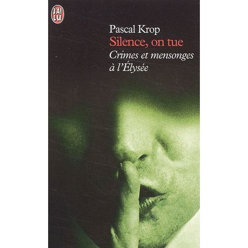 Silence, On Tue - Crimes Et Mensonges  L'elyse   de pascal krop  Format Poche 