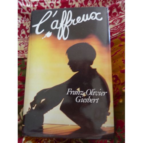 L Affreux   de GIESBERT FRANZ-OLIVIER