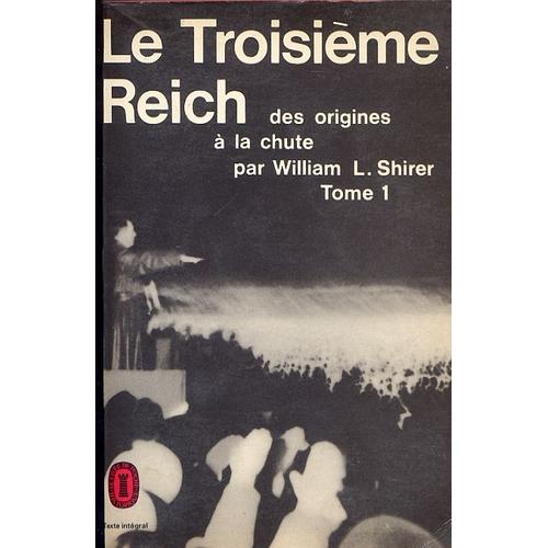 Le Troisime Reich (Des Origines  La Chute) Tome 1 Texte Intgral   de william l.shirer  Format Beau livre 