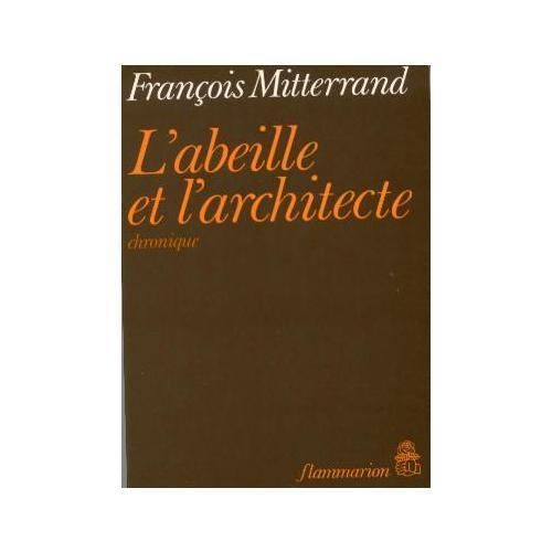 L'abeille Et L'architecte, Chronique   de MITTERAND, Franois