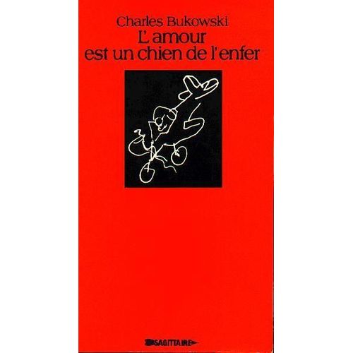 L Amour Est Un Chien De L Enfer L'Amour Est Un Chien De L'Enfer.-Traduit De L'américain Par Gérard