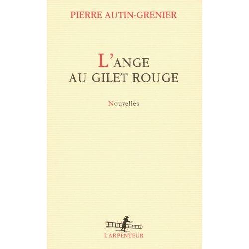 L'ange Au Gilet Rouge - Nouvelles   de pierre autin-grenier  Format Beau livre 