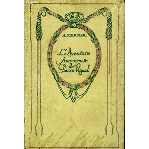 L'aventure Amoureuse De Pierre Vignal   de Mercier Armand