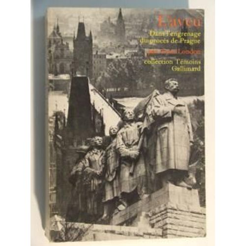 L'aveu/ Dans L'engrenage Du Proces De Prague   de arthur london