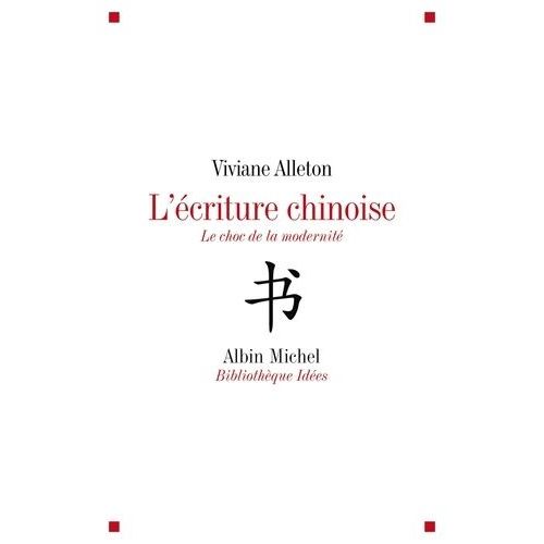 L'criture Chinoise - Le Dfi De La Modernit    Format Broch 