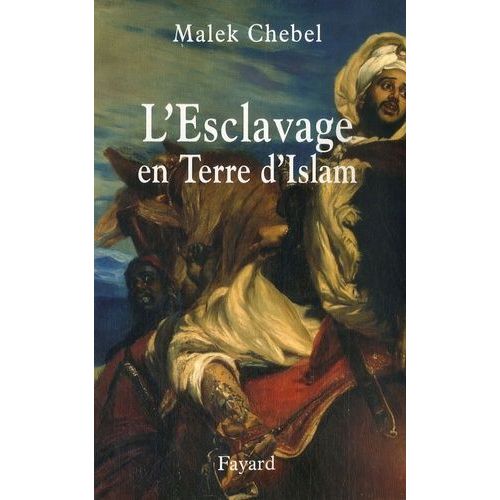 L'esclavage En Terre D'islam - Un Tabou Bien Gard    Format Broch 