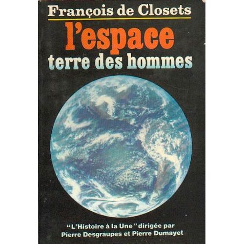 L'espace Terre Des Hommes   de CLOSETS Franois de