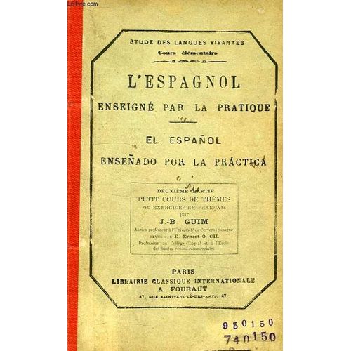 L'espagnol Enseigne Par La Pratique, El Espaol Enseado Por La Pratica, 2e Partie, Petit Cours De Themes de Guim, J.-B.