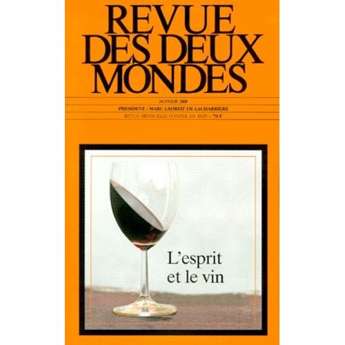 Revue Des Deux Mondes N 1 Janvier 2000 : L'esprit Et Le Vin