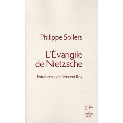 L'evangile De Nietzsche ; Entretiens Avec Vincent Roy de Philippe Sollers