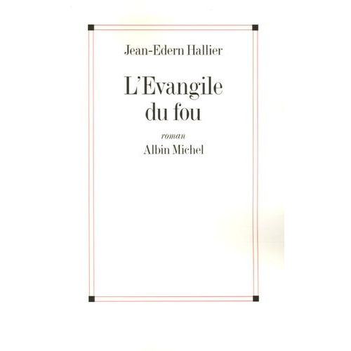 L'evangile Du Fou - Charles De Foucauld, Le Manuscrit De Ma Mre Morte   de Hallier Jean-Edern  Format Beau livre 