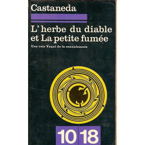 L'herbe Du Diable Et La Petite Fume - Une Voie Yaqui De La Connaissance   de Carlos Castaneda 