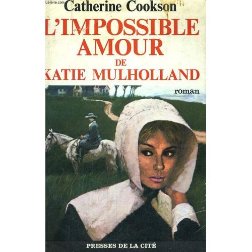 L'impossible Amour De Katie Mulholland   de catherine cookson