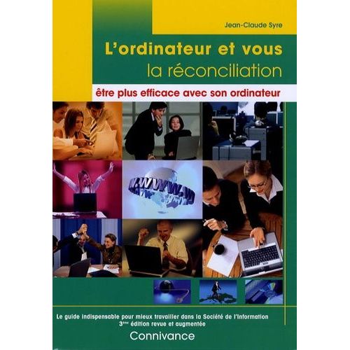 L'ordinateur Et Vous, La Rconciliation : tre Plus Efficace Avec Son Ordinateur    Format Broch 