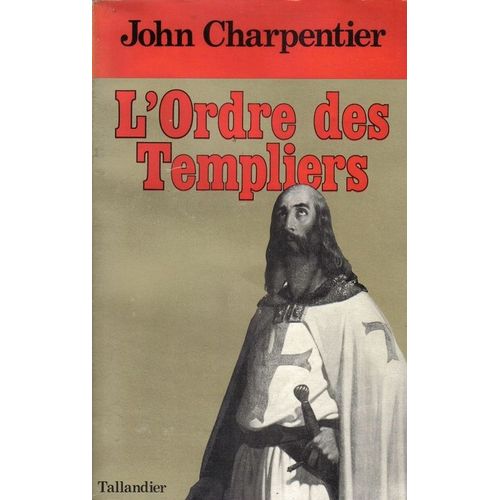 L'ordre Des Templiers L'ordre Des Templiers   de john charpentier 