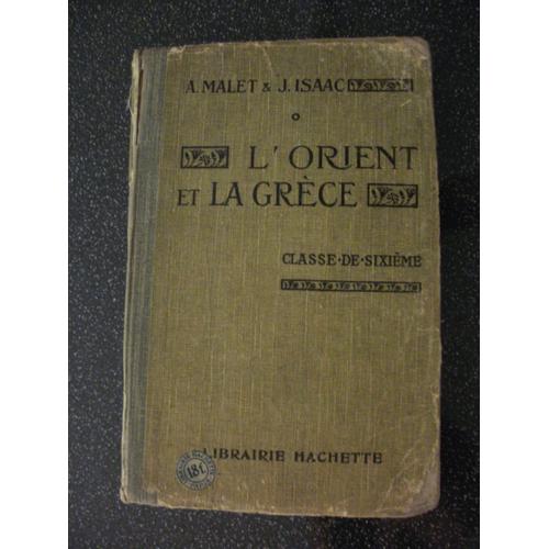 L'orient Et La Grce. Classe De Sixime   de MALET Albert - ISAAC Jules 