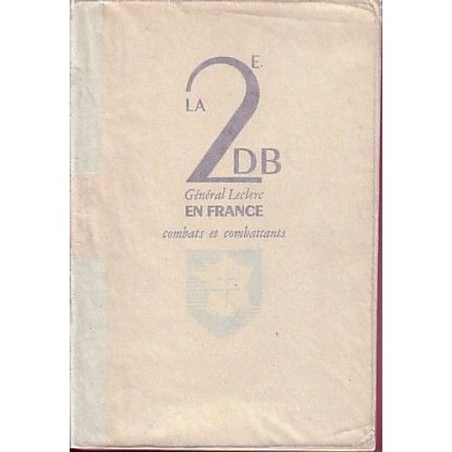 La 2 Db Gnral Leclerc. Combattants Et Combats En France   de Collectif  Format Broch 