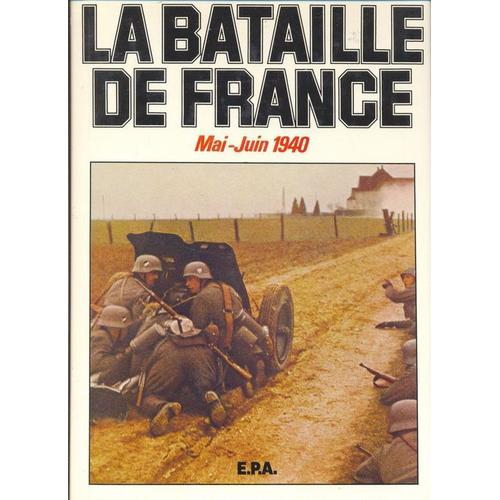 La Bataille De France Mai-Juin 1940   de RUTHERFORD (Ward)  Format Beau livre 