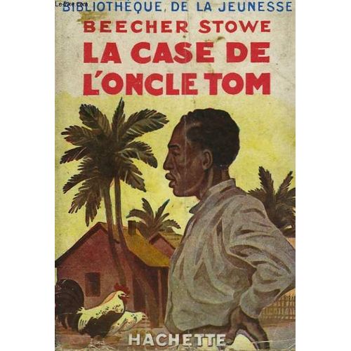 La Case De L'oncle Tom   de harriet beecher stowe  Format Broch 
