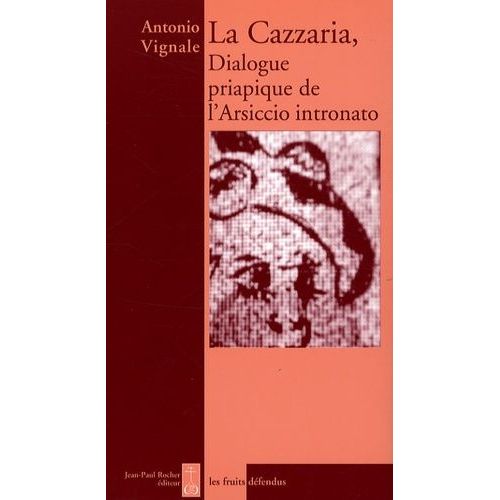 La Cazzaria - Dialogue Priapique De L'arsiccio Intronato   de antonio vignale  Format Broch 